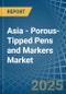 Asia - Porous-Tipped Pens and Markers - Market Analysis, Forecast, Size, Trends and Insights - Product Thumbnail Image