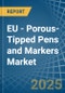 EU - Porous-Tipped Pens and Markers - Market Analysis, Forecast, Size, Trends and Insights - Product Thumbnail Image