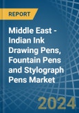 Middle East - Indian Ink Drawing Pens, Fountain Pens and Stylograph Pens - Market Analysis, Forecast, Size, Trends and Insights- Product Image