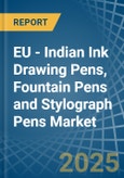 EU - Indian Ink Drawing Pens, Fountain Pens and Stylograph Pens - Market Analysis, Forecast, Size, Trends and Insights- Product Image