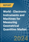 World - Electronic Instruments and Machines for Measuring Geometrical Quantities - Market Analysis, forecast, Size, Trends and Insights- Product Image