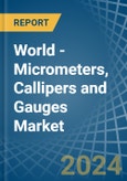 World - Micrometers, Callipers and Gauges - Market Analysis, Forecast, Size, Trends and Insights- Product Image