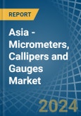 Asia - Micrometers, Callipers and Gauges - Market Analysis, Forecast, Size, Trends and Insights- Product Image