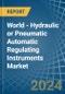 World - Hydraulic or Pneumatic Automatic Regulating Instruments - Market Analysis, Forecast, Size, Trends and Insights - Product Thumbnail Image