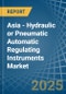 Asia - Hydraulic or Pneumatic Automatic Regulating Instruments - Market Analysis, Forecast, Size, Trends and Insights - Product Thumbnail Image