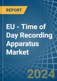 EU - Time of Day Recording Apparatus - Market Analysis, Forecast, Size, Trends and Insights- Product Image