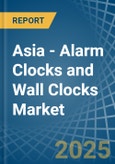 Asia - Alarm Clocks and Wall Clocks - Market Analysis, Forecast, Size, Trends and Insights- Product Image