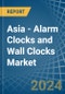 Asia - Alarm Clocks and Wall Clocks - Market Analysis, Forecast, Size, Trends and Insights - Product Thumbnail Image