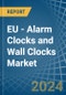 EU - Alarm Clocks and Wall Clocks - Market Analysis, Forecast, Size, Trends and Insights - Product Thumbnail Image