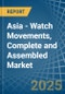 Asia - Watch Movements, Complete and Assembled - Market Analysis, Forecast, Size, Trends and Insights - Product Thumbnail Image