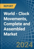 World - Clock Movements, Complete and Assembled - Market Analysis, Forecast, Size, Trends and Insights- Product Image