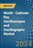 World - Cathode-Ray Oscilloscopes and Oscillographs - Market Analysis, Forecast, Size, Trends and Insights- Product Image
