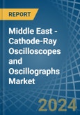 Middle East - Cathode-Ray Oscilloscopes and Oscillographs - Market Analysis, Forecast, Size, Trends and Insights- Product Image