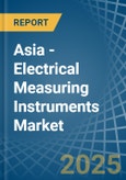 Asia - Electrical Measuring Instruments (Non-Recording, Electronic) - Market Analysis, Forecast, Size, Trends and Insights- Product Image