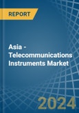 Asia - Telecommunications Instruments - Market Analysis, Forecast, Size, Trends and Insights- Product Image