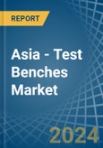 Asia - Test Benches - Market Analysis, Forecast, Size, Trends and Insights- Product Image