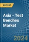 Asia - Test Benches - Market Analysis, Forecast, Size, Trends and Insights - Product Image