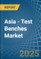 Asia - Test Benches - Market Analysis, Forecast, Size, Trends and Insights - Product Image