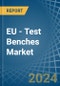 EU - Test Benches - Market Analysis, Forecast, Size, Trends and Insights - Product Thumbnail Image