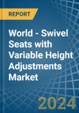 World - Swivel Seats with Variable Height Adjustments - Market Analysis, Forecast, Size, Trends and Insights- Product Image