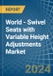 World - Swivel Seats with Variable Height Adjustments - Market Analysis, Forecast, Size, Trends and Insights - Product Thumbnail Image