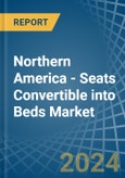 Northern America - Seats Convertible into Beds - Market Analysis, Forecast, Size, Trends and Insights- Product Image