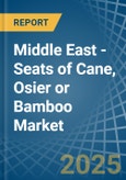 Middle East - Seats of Cane, Osier or Bamboo - Market Analysis, Forecast, Size, Trends and Insights- Product Image