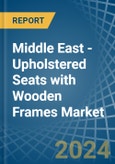 Middle East - Upholstered Seats with Wooden Frames - Market Analysis, Forecast, Size, Trends and Insights- Product Image