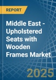 Middle East - Upholstered Seats with Wooden Frames - Market Analysis, Forecast, Size, Trends and Insights- Product Image