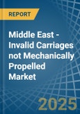 Middle East - Invalid Carriages not Mechanically Propelled - Market Analysis, Forecast, Size, Trends and Insights- Product Image