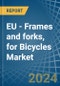 EU - Frames and forks, for Bicycles - Market Analysis, forecast, Size, Trends and Insights - Product Image
