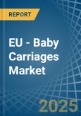 EU - Baby Carriages - Market Analysis, Forecast, Size, Trends and Insights- Product Image