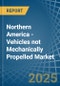 Northern America - Vehicles not Mechanically Propelled - Market Analysis, Forecast, Size, Trends and Insights - Product Image