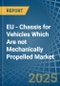 EU - Chassis for Vehicles Which Are not Mechanically Propelled - Market Analysis, forecast, Size, Trends and Insights - Product Image