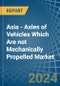 Asia - Axles of Vehicles Which Are not Mechanically Propelled - Market Analysis, Forecast, Size, Trends and Insights - Product Image