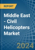Middle East - Civil Helicopters - Market Analysis, Forecast, Size, Trends and Insights- Product Image