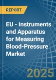 EU - Instruments and Apparatus for Measuring Blood-Pressure - Market Analysis, forecast, Size, Trends and Insights- Product Image