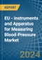 EU - Instruments and Apparatus for Measuring Blood-Pressure - Market Analysis, forecast, Size, Trends and Insights - Product Image
