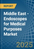 Middle East - Endoscopes for Medical Purposes - Market Analysis, forecast, Size, Trends and Insights- Product Image