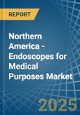 Northern America - Endoscopes for Medical Purposes - Market Analysis, forecast, Size, Trends and Insights- Product Image