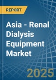 Asia - Renal Dialysis Equipment - Market Analysis, Forecast, Size, Trends and Insights- Product Image