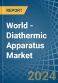 World - Diathermic Apparatus - Market Analysis, Forecast, Size, Trends and Insights- Product Image