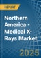Northern America - Medical X-Rays - Market Analysis, Forecast, Size, Trends and Insights - Product Thumbnail Image