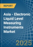 Asia - Electronic Liquid Level Measuring Instruments - Market Analysis, Forecast, Size, Trends and Insights- Product Image