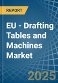 EU - Drafting Tables and Machines - Market Analysis, Forecast, Size, Trends and Insights- Product Image