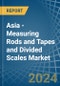 Asia - Measuring Rods and Tapes and Divided Scales - Market Analysis, Forecast, Size, Trends and Insights - Product Thumbnail Image