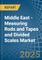 Middle East - Measuring Rods and Tapes and Divided Scales - Market Analysis, Forecast, Size, Trends and Insights - Product Thumbnail Image