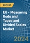 EU - Measuring Rods and Tapes and Divided Scales - Market Analysis, Forecast, Size, Trends and Insights - Product Image