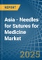Asia - Needles for Sutures for Medicine - Market Analysis, forecast, Size, Trends and Insights - Product Thumbnail Image