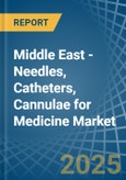 Middle East - Needles, Catheters, Cannulae for Medicine - Market Analysis, forecast, Size, Trends and Insights- Product Image